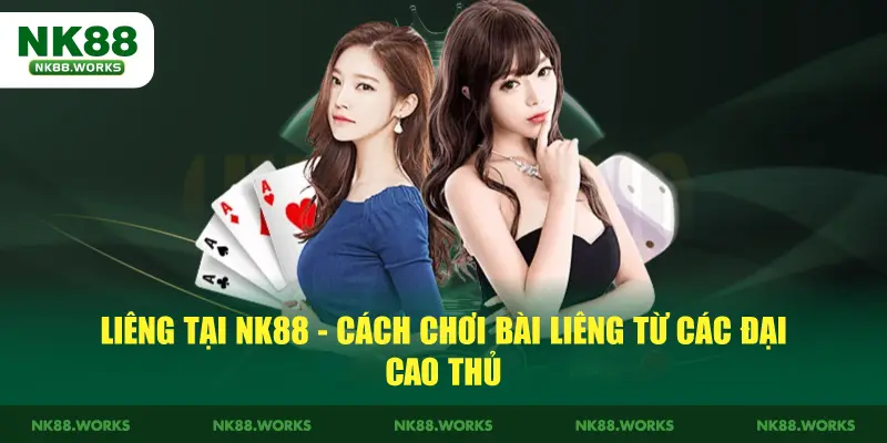 Liêng NK88 - Cách Chơi Bài Liêng Từ Các Cao Thủ
