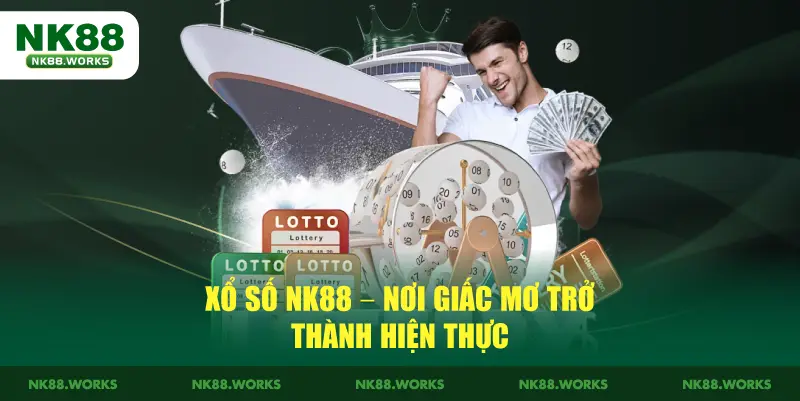 Xổ Số NK88 - Kiểm Tra Kết Quả Nhanh Chóng, Chính Xác 2026 3 Xổ số NK88 - Nơi giấc mơ trở thành hiện thực
